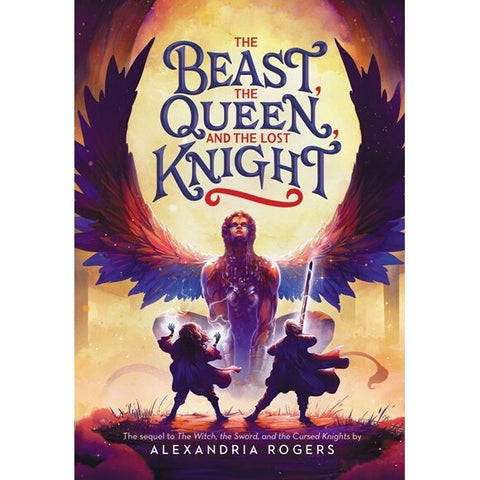 The Beast, the Queen, and the Lost Knight [Rogers, Alexandria]