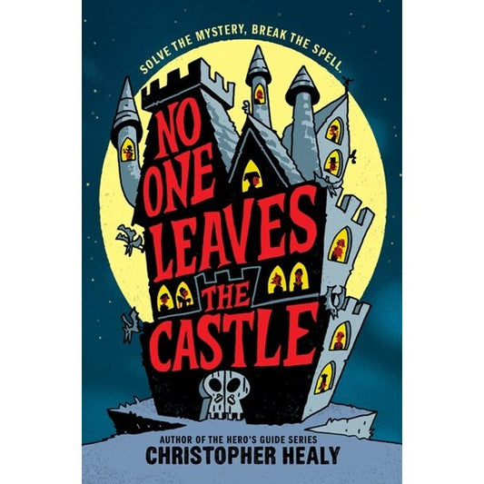 No One Leaves the Castle [Healy, Christopher]