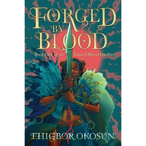Forged by Blood (Tainted Blood Duology, 1) [Okosun, Ehigbor]