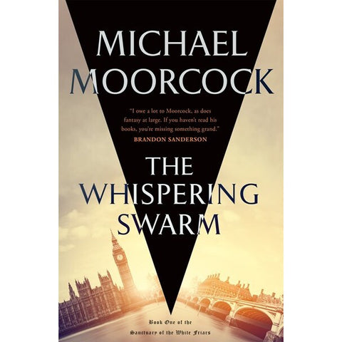 The Whispering Swarm (Sanctuary of the White Friars, 1) [Moorcock, Michael]