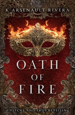 Oath of Fire by Arsenault Rivera, K.
