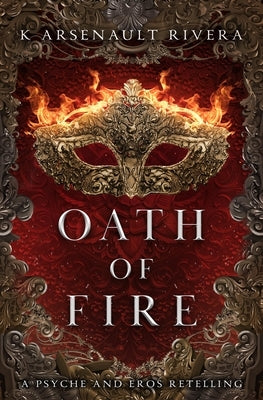 Oath of Fire by Arsenault Rivera, K.