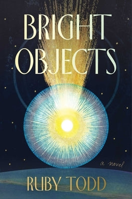 Bright Objects by Todd, Ruby