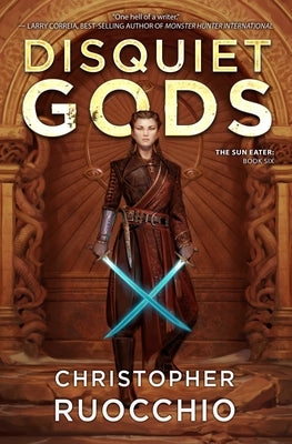 Disquiet Gods: The Sun Eater: Book Six by Ruocchio, Christopher