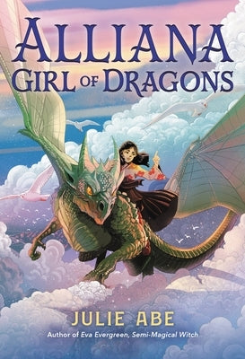 Alliana, Girl of Dragons by Abe, Julie