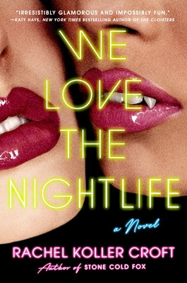 We Love the Nightlife by Koller Croft, Rachel