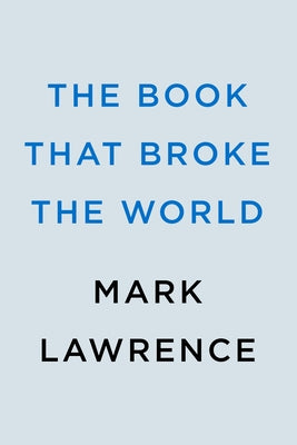 The Book That Broke the World by Lawrence, Mark
