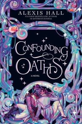 Confounding Oaths by Hall, Alexis