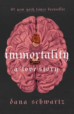 Immortality: A Love Story by Schwartz, Dana