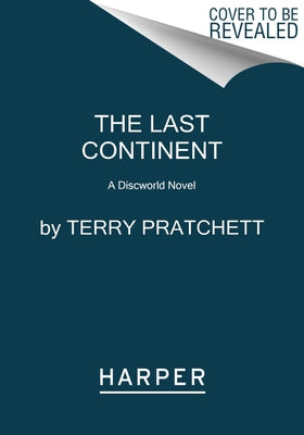 The Last Continent: A Discworld Novel by Pratchett, Terry