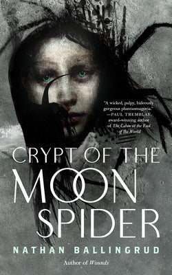 Crypt of the Moon Spider by Ballingrud, Nathan