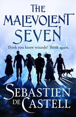 The Malevolent Seven by De Castell, Sebastien