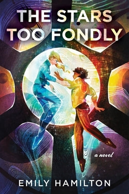 The Stars Too Fondly by Hamilton, Emily