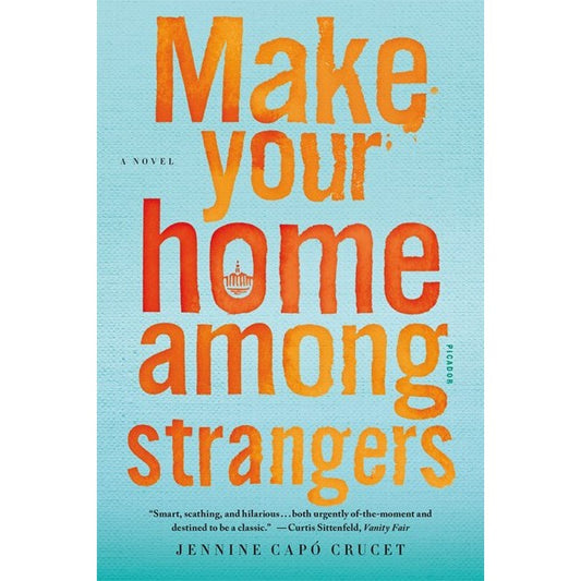 Make Your Home Among Strangers [Crucet, Jennine Capó]