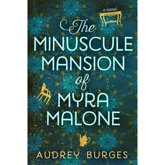 The Minuscule Mansion of Myra Malone [Burges, Audrey]