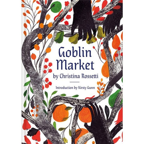 Goblin Market: An Illustrated Poem [Rossetti, Christina & McAusland, Georgie]