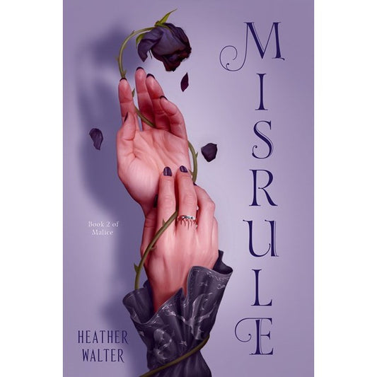 Misrule (Malice, 2) [Walter, Heather]