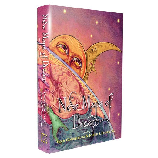 New Maps of Dream [Goodfellow, Cody & Joseph S. Pulver, Sr. Eds.]