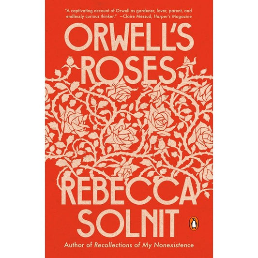 Orwell's Roses [Solnit, Rebecca]