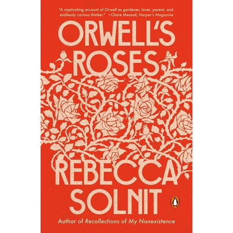 Orwell's Roses [Solnit, Rebecca]