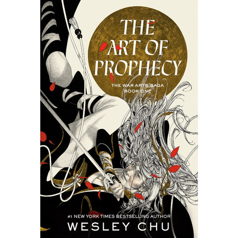 The Art of Prophecy (War Arts Saga, 1) [Chu, Wesley]