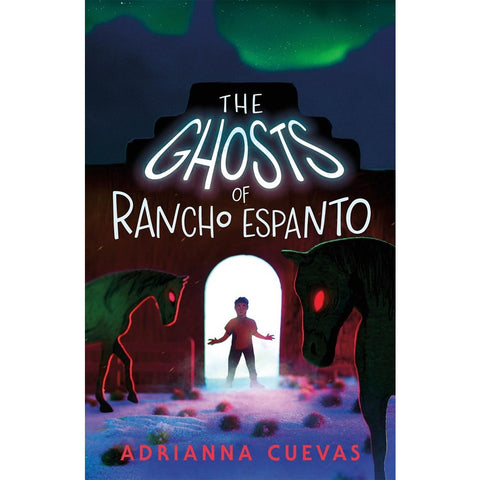 The Ghosts of Rancho Espanto [Cuevas, Adrianna]