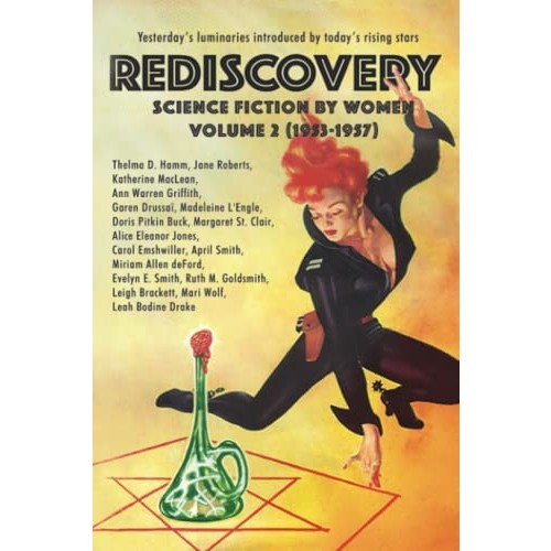 Rediscovery, Volume 2: Science Fiction by Women (1953-1957) [Marcus, Gideon (ed.), Newman, Janice L (ed.), Yazek, Lisa]