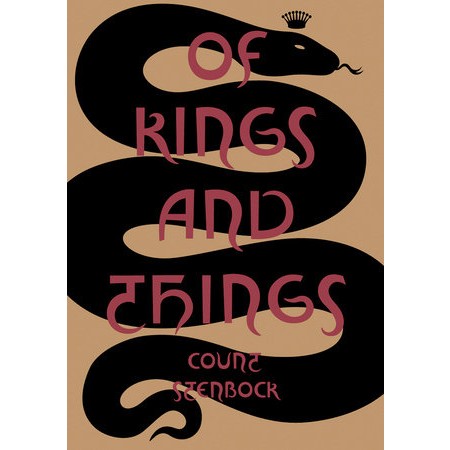 Of Kings and Things: Strange Tales and Decadent Poems by Count Eric Stanislaus Stenbock [Stenbock, Eric Stanislaus]