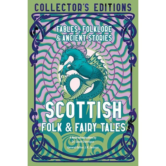 Scottish Folk & Fairy Tales: Ancient Wisdom, Fables & Folklore [Jackson, J K ed.]