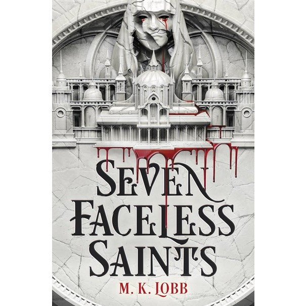 Seven Faceless Saints (Seven Faceless Saints, 1) [Lobb, M K]