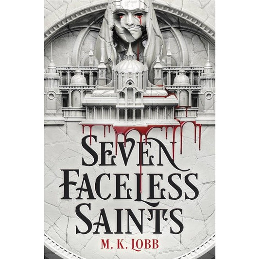 Seven Faceless Saints (Seven Faceless Saints, 1) [Lobb, M K]