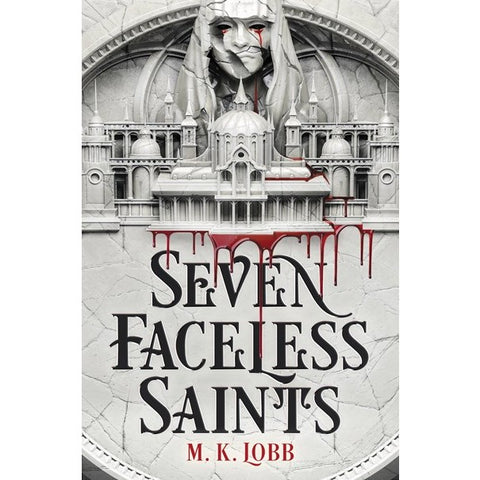 Seven Faceless Saints (Seven Faceless Saints, 1) [Lobb, M K]