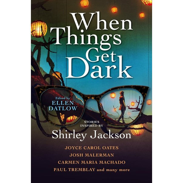 When Things Get Dark: Stories Inspired by Shirley Jackson [Datlow, Ellen ed.]