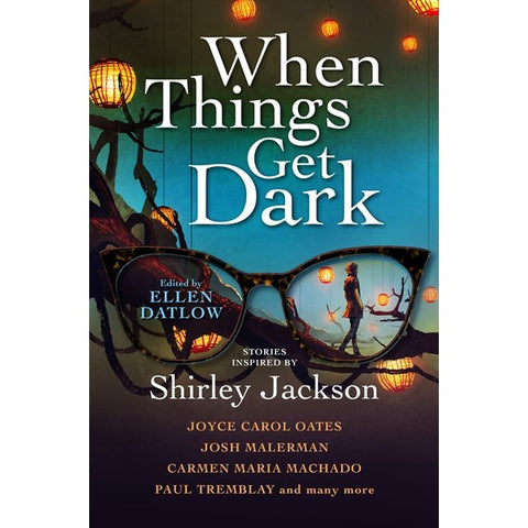 When Things Get Dark: Stories Inspired by Shirley Jackson [Datlow, Ellen ed.]