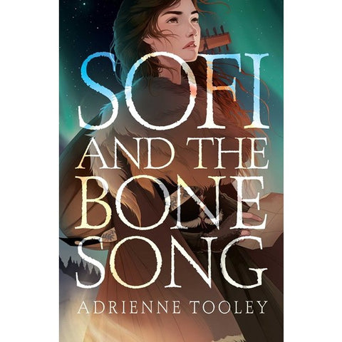 Sofi and the Bone Song [Tooley, Adrienne]