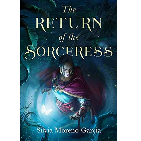 The Return of the Sorceress [Moreno-Garcia, Silvia]
