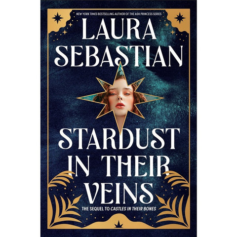 Stardust in Their Veins (Castles in Their Bones, 2) [Sebastian, Laura]