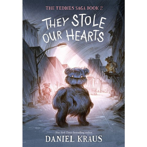 They Stole Our Hearts (The Teddies Saga, 2) [Kraus, Daniel]