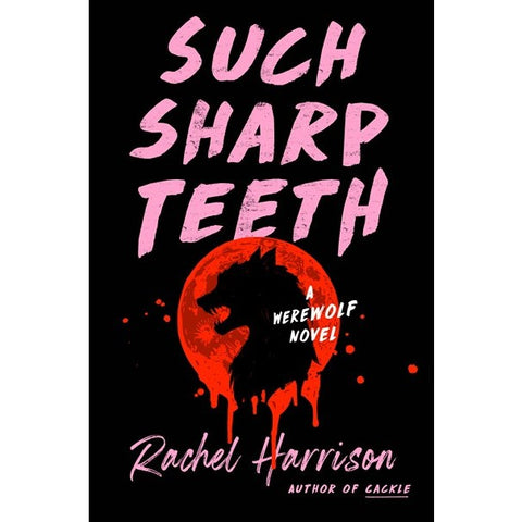 Such Sharp Teeth [Harrison, Rachel]