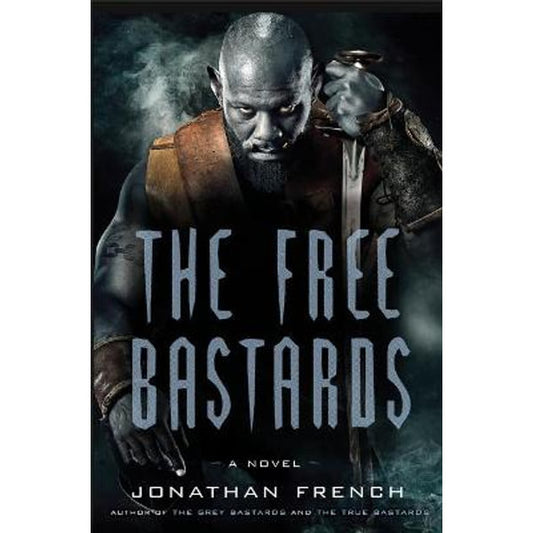 The Free Bastards (Lot Lands, 3) [French, Jonathan]