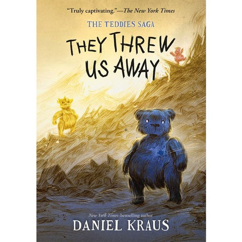 They Threw Us Away (The Teddies Saga, 1) [Kraus, Daniel]