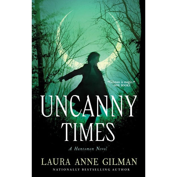 Uncanny Times (Huntsmen, 1) [Gilman, Laura Anne]