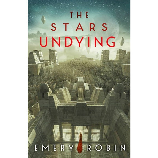 The Stars Undying (Empire Without End, 1) [Robin, Emery]