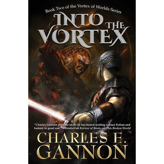 Into the Vortex (Vortex of Worlds, 2) [Gannon, Charles E]