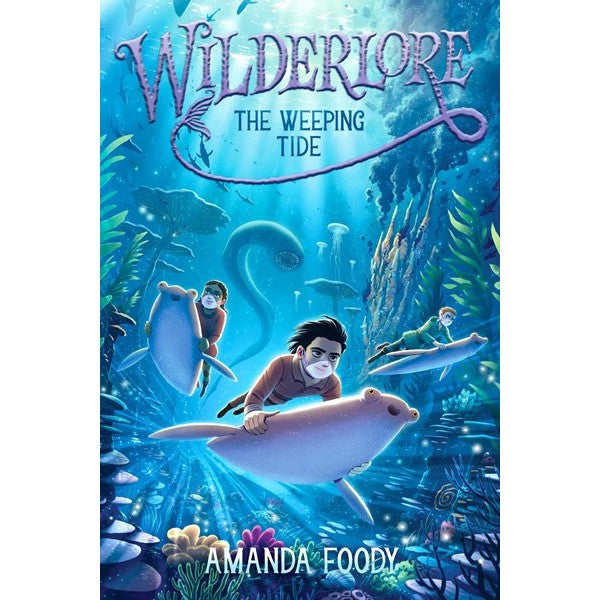 The Weeping Tide (Wilderlore, 2) [Foody, Amanda]