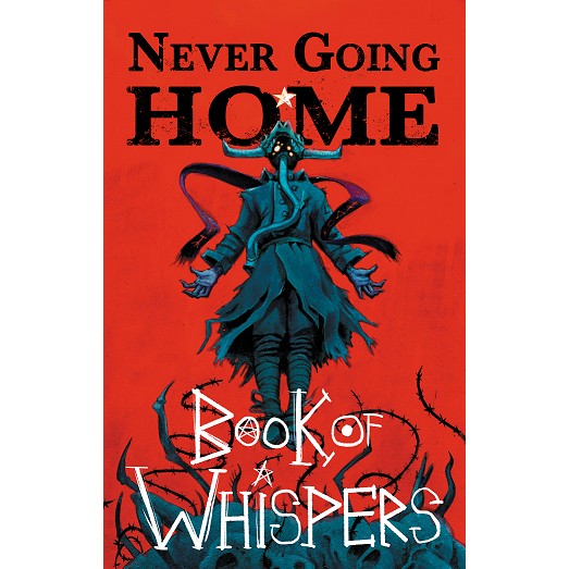 Never Going Home: Book of Whispers
