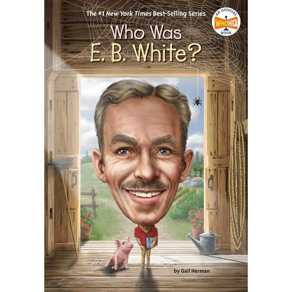 Who Was E. B. White? (Who Was?) [Herman, Gail]