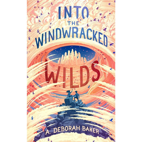 Into the Windwracked Wilds (Up-And-Under, 3) [Baker, A Deborah]